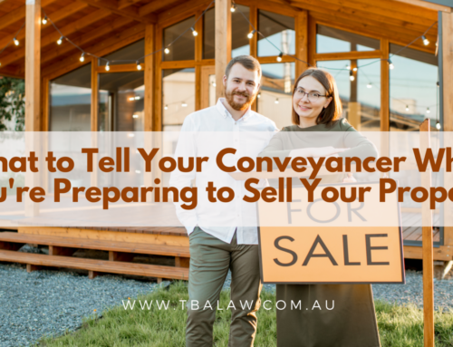 What to Tell Your Conveyancer When You’re Preparing to Sell Your Property