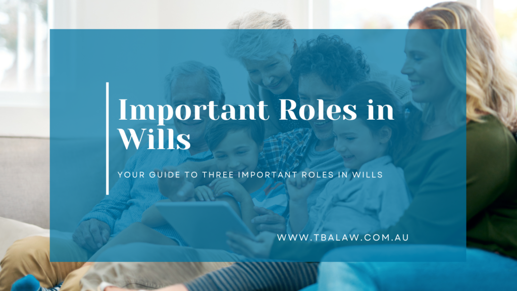 important roles in wills