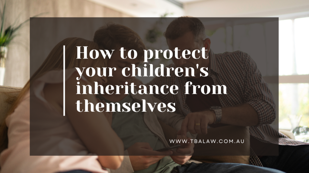 protect your children's inheritance from themselves 