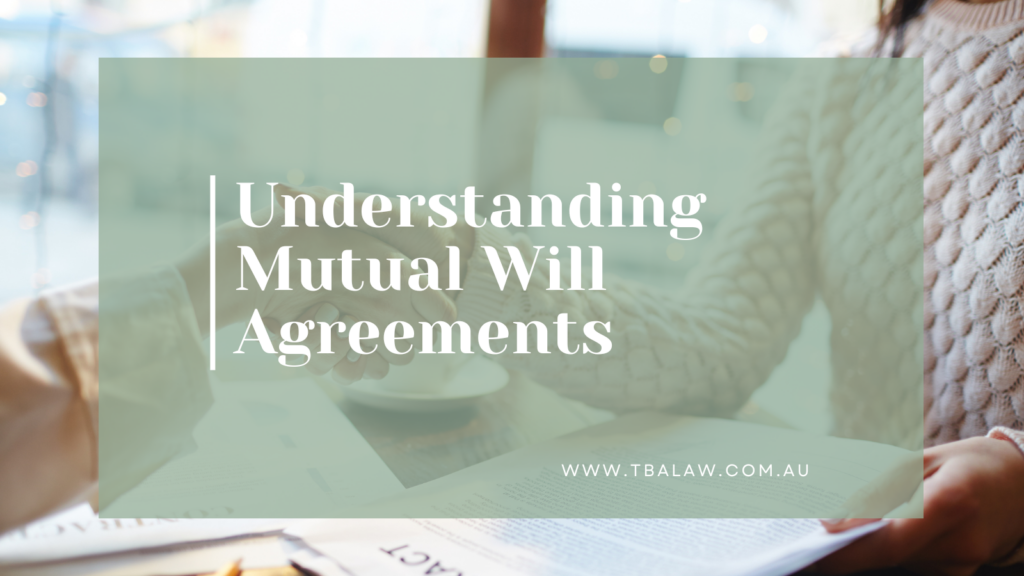 Understanding Mutual Will Agreements
